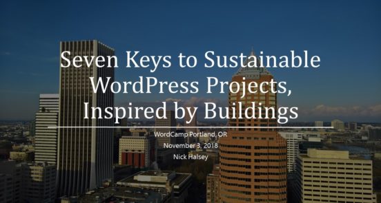 Cover slide for presentation on "Seven Keys to Sustainable WordPress Projects, Inspired by Buildings" with a photograph of downtown Portland, OR